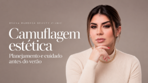 Camuflagem estética em Farroupilha: por que planejar antes do verão?